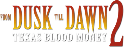 From Dusk Till Dawn 2: Texas Blood Money