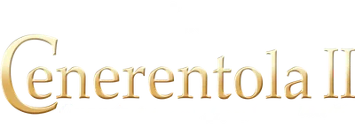 Cenerentola II - Quando i sogni diventano realtà