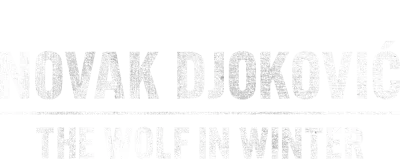 Novak Djokovic: The Wolf in Winter