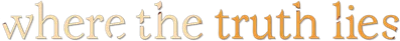 Where the Truth Lies