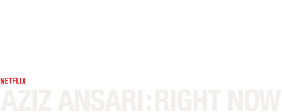 Aziz Ansari: Right Now
