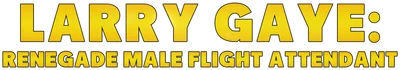 Larry Gaye: Renegade Male Flight Attendant