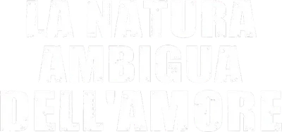 La natura ambigua dell'amore