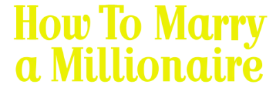 How to Marry a Millionaire