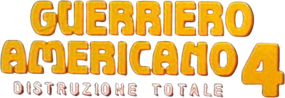 Guerriero americano 4 - Distruzione totale