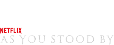 As You Stood By