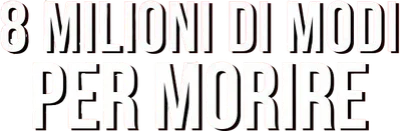 8 milioni di modi per morire