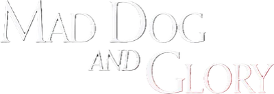 Mad Dog and Glory