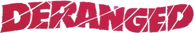 Deranged