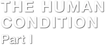 The Human Condition I: No Greater Love