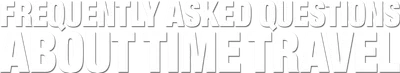 Frequently Asked Questions About Time Travel
