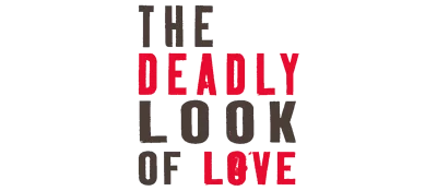 The Deadly Look of Love