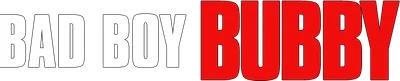 Bad Boy Bubby