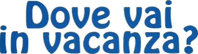 Dove vai in vacanza?