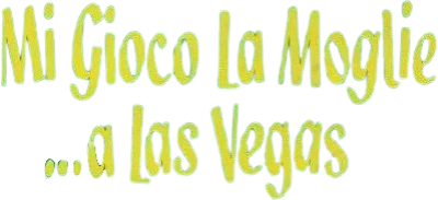 Mi gioco la moglie... a Las Vegas