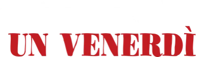 Tutto accadde un venerdì