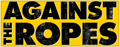 Against the Ropes