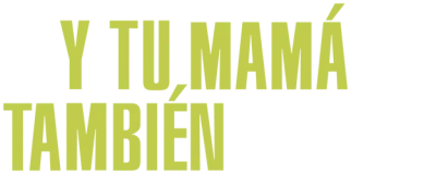 Y tu mamá también - Anche tua madre