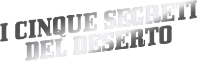 I cinque segreti del deserto
