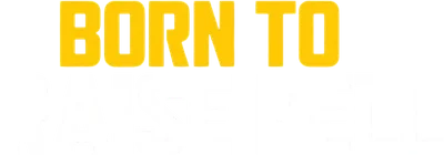 Born to Raise Hell