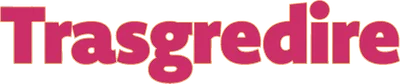 Tra(sgre)dire