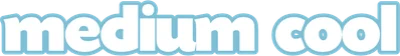 Medium Cool