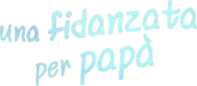 Una fidanzata per papà