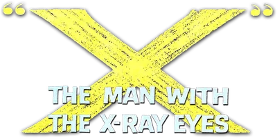 X: The Man with the X-Ray Eyes