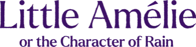 Little Amélie or the Character of Rain