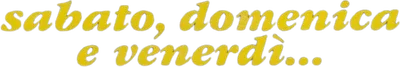 Sabato, domenica e venerdì