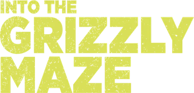Into the Grizzly Maze