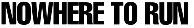 Nowhere to Run