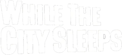 While the City Sleeps