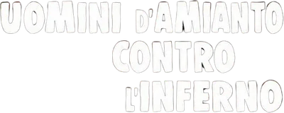 Uomini d'amianto contro l'inferno