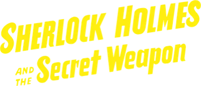Sherlock Holmes and the Secret Weapon
