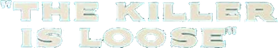 The Killer Is Loose