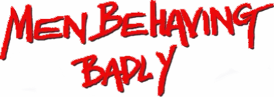 Men Behaving Badly