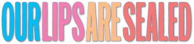 Our Lips Are Sealed
