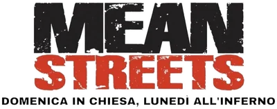 Mean Streets - Domenica in chiesa, lunedì all'inferno