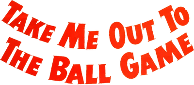 Take Me Out to the Ball Game