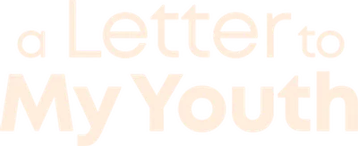 A Letter To My Youth