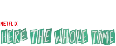 Here the Whole Time