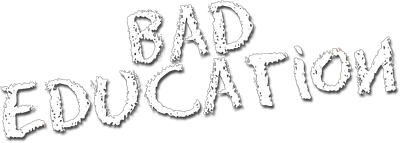 Bad Education