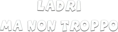 Ladri ma non troppo