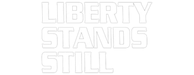 Liberty Stands Still