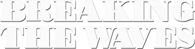 Breaking the Waves
