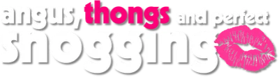 Angus, Thongs and Perfect Snogging