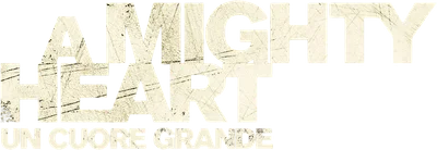 A Mighty Heart - Un cuore grande