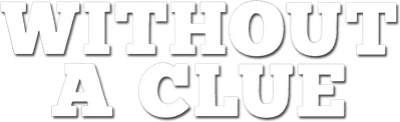 Without a Clue