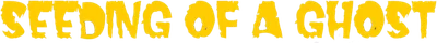 Seeding of a Ghost